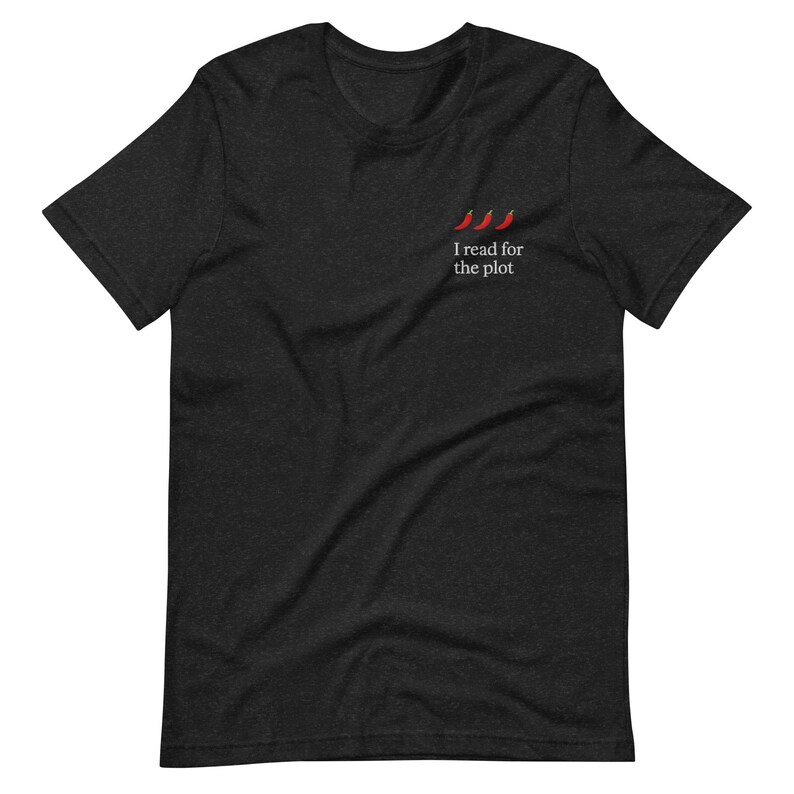 Romantasy Shirt, BookTok Shirt – Unisex T Shirt Black – I Read for the Plot – Smut Reader Shirt