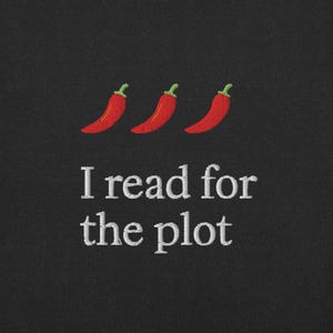Romantasy Shirt, BookTok Shirt – Unisex T Shirt Black – I Read for the Plot – Smut Reader Shirt