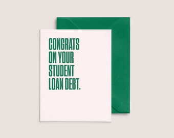 Congrats on Your Student Loan Debt  |  Letterpress Graduation Card