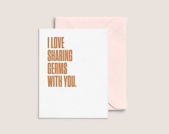 I Love Sharing Germs With You  |  Letterpress Love Card