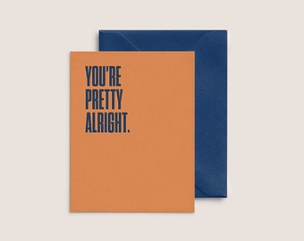 You're Pretty Alright  |  Letterpress Card