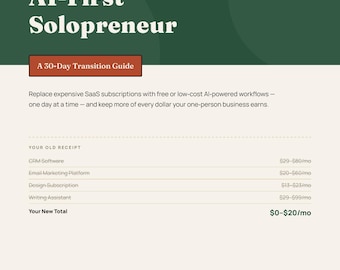 Der KI-erste Solopreneur: 30-Tage-Leitfaden zum Ersetzen kostspieliger Software durch kostenlose KI-Werkzeuge Digitales PDF-Arbeitsbuch, Small Business