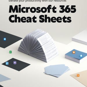 May include: A stack of white paper sheets fanned out in a semi-circle, surrounded by scattered blue and black paper rectangles and small colorful software icons. The text reads: Elevate your productivity with our resources Microsoft 365 Cheat Sheets DOWNLOAD NOW!