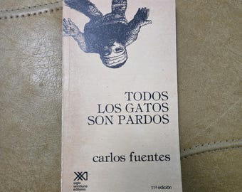 Todos Los Gatos Son Pardos von Carlos Fuentes