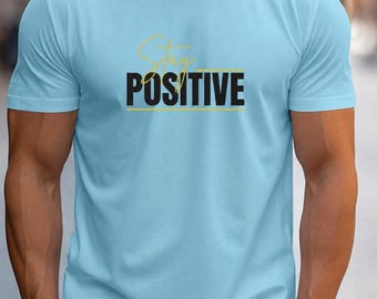 Camiseta "Mantente positivo", camiseta con cita motivacional, camiseta con vibras positivas, camiseta de estética minimalista, camiseta con texto inspirador, regalo unisex.