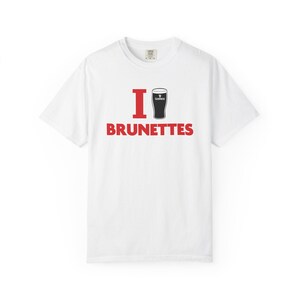 I Heart Brunettes T-shirt | St. Patrick's Day, Beer Tee, Guinness Shirt, Pub Gift image 1