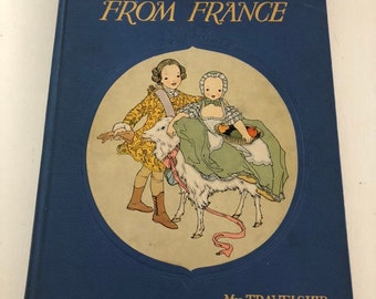 Nursery Friends From France, Illustrated Childrens Book,Illustrated By Maud and Miska Petersham, Childrens Literature, Copyrighted 1925,1927