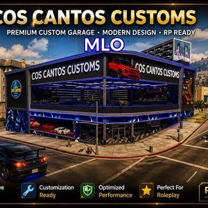May include: An exterior shot of a modern garage with the text "COS CANTOS CUSTOMS" in gold lettering. The building has blue neon lights and displays several cars. The image also includes the text "PREMIUM CUSTOM GARAGE MODERN DESIGN RP READY" and "MLO".