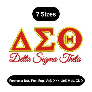 May include: A red and yellow Delta Sigma Theta design with the Greek letters Delta, Sigma, and Theta. The text "Delta Sigma Theta" is in a cursive font. The image also includes the text "7 Sizes" and "Formats: Dst, Pes, Exp, Vp3, XXX, Jef, Hus, CND".