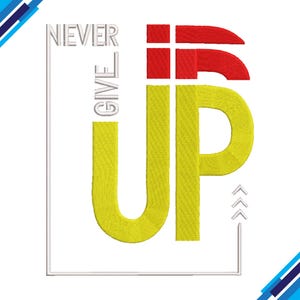 May include: Embroidered design with the words "NEVER GIVE UP" in a bold, stylized font. The "UP" is yellow, the "NEVER" is white, and the "GIVE" is vertical. A red shape is above the "UP". The design is framed by a white rectangle.