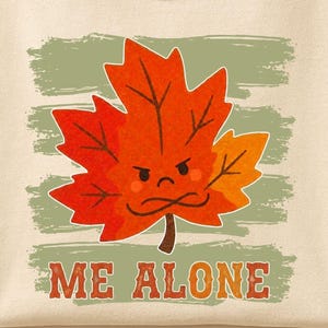 Herbstliches Ahornblatt (PNG), Lustiges Herbst-Wortspiel-Shirt-Design, „Lass mich in Ruhe“-PNG, Freches Introvertierten-Sticker-Design, Niedliches asoziales Blatt-T-Shirt-Design