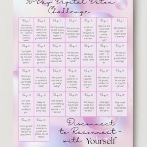 May include: A pink and purple 30-Day Digital Detox Challenge print. The print features a grid of 30 daily prompts to encourage disconnecting from technology. The text "Disconnect to Reconnect - with Yourself" is at the bottom.