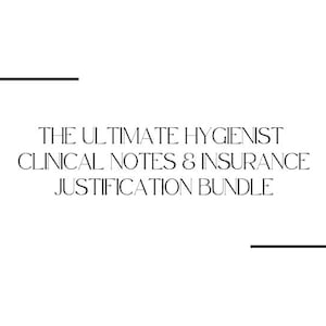 May include: A white graphic with black text. The text reads "HYGIENE CHARTING CO" and "THE ULTIMATE HYGIENIST CLINICAL NOTES & INSURANCE JUSTIFICATION BUNDLE." Also present is the text "CHART FASTER. SOUND PROFESSIONAL. GET TREATMENTS APPROVED THE FIRST TIME."