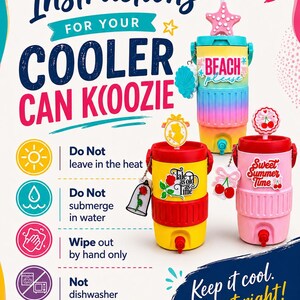 May include: Image of three colourful cooler can koozies with instructions. The koozies are yellow, pink, and rainbow-coloured. Each has a tap and a decorative charm. Text on the image includes "Instructions for your Cooler Can Koozie" and care instructions.