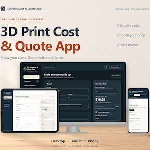 May include: A 3D Print Cost & Quote App interface displayed on a desktop monitor, tablet, and smartphone. The screen shows fields for job names, quantities, and price sheets with a calculated cost of $16.95. The text reads 3D Print Cost & Quote App.