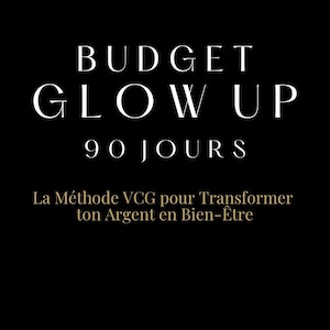 Peut inclure: Fond noir avec texte blanc et doré. Les mots "BUDGET GLOW UP" sont affichés en évidence, suivis de "90 JOURS". En dessous, le texte indique "La Méthode VCG pour Transformer ton Argent en Bien-Être."