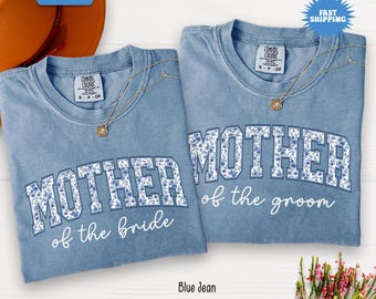 Comfort Colors® Mother of the Bride Shirt, Mother of the Groom Shirt, Mother Bride Gift, Mother Groom Gift, Floral Bachelorette Party Shirt