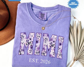 Custom Mimi Shirt, Comfort Colors® Floral Mimi Shirt, Grandma T-Shirt, Mothers Day Gift, Est Mimi Tee, Pregnancy Reveal Gift for New Mimi