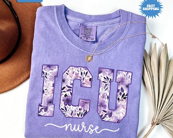 Comfort Colors ICU Nurse Shirt, Floral ICU Nurse T-shirt, Intensive Care Unit Nurse Shirt, ICU Nurse Appreciation Gift, Cute Nurse Gift