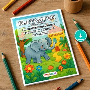 May include: A coloring book titled ELEFANTEN MALBUCH with 20 einzigartige Motive EDITION 5 / BUCH 2 Ab 3 Jahren and a malinoo logo. The cover features a cartoon elephant in a green landscape with flowers, trees, and a building, surrounded by colored pencils.