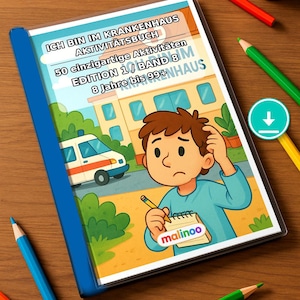 May include: A spiral-bound activity book titled ICH BIN IM KRANKENHAUS AKTIVITÄTSBUCH 50 einzigartige Aktivitäten EDITION 1 / BAND 8 8 Jahre bis 99+ with a cartoon illustration of a person holding a notepad and an ambulance.