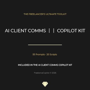 Peut inclure: Fond sombre avec texte blanc et doré. Le texte indique "THE FREELANCER'S ULTIMATE TOOLKIT" et "AI CLIENT COMMS | COPILOT KIT". En dessous, il est écrit "55 Prompts • 20 Scripts". Le texte du bas indique "INCLUDED IN THE AI CLIENT COMMS COPILOT KIT" et "FreelanceCopilot © 2026".