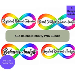 May include: A digital graphic bundle featuring four rainbow-colored infinity symbols with black text overlays reading Registered Behavior Technician, Board Certified Behavior Analyst, Behavior Analyst, and Applied Behavior Analysis, plus text labels.