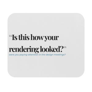 Architect, Project Manager, Interior Designer Rendering Humor Mouse Pad (Rectangle)