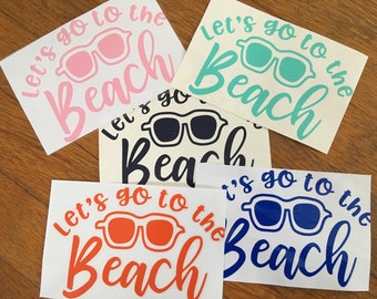 Let's Go To The Beach 6"wide x 4"tall Custom Vinyl Decal- choose color, font, size. Use on cars, cups, signage, glass, wood. Name Decal, DIY