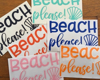 BEACH PLEASE 6"wide x 3.5"tall Custom Vinyl Decal- choose color, font, size. Use on cars, cups, signage, glass, wood. Custom Name Decal, DIY