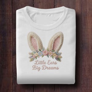 Floral Bunny Ears with embroidery Texture & Sweet 'Little Ears Big Dreams' Stitched Quote