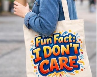 Funny Tote Bag | Fun Fact I Don't Care Tote | Sarcastic Tote Bag | Funny Gift Idea | Humor Tote Bag