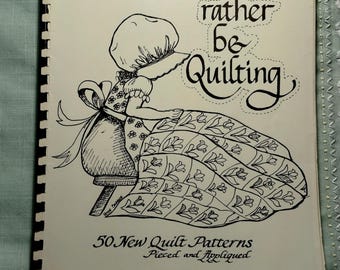 Vintage 1977 I'd Rather Be Quilting Book 67 Pages - 50 New Quilt Patterns, Sun Bonnet Sue Santa Clara Quilt Patterns