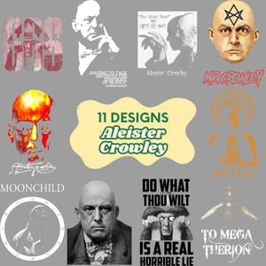May include: A collection of 11 designs featuring Aleister Crowley, with various portraits and quotes. The designs include text such as "Do What Thou Wilt" and "To Mega Therion", and images of a skull and a star symbol.
