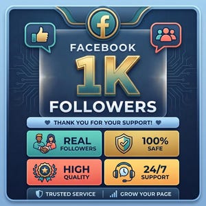 May include: A digital graphic featuring the Facebook logo and the text 1K FOLLOWERS. Below are buttons labeled THANK YOU FOR YOUR SUPPORT, REAL FOLLOWERS, 100% SAFE, HIGH QUALITY, 24/7 SUPPORT, TRUSTED SERVICE, and GROW YOUR PAGE with various icons.