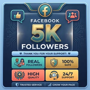 May include: A digital graphic featuring the Facebook logo and the text 5K FOLLOWERS. Below, a banner reads THANK YOU FOR YOUR SUPPORT! Four rectangular boxes display icons and text: REAL FOLLOWERS, 100% SAFE, HIGH QUALITY, and 24/7 SUPPORT.