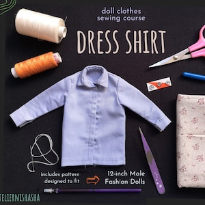 Doll Clothes Sewing Course PDF Pattern and Instructions - Dress Shirt Fit for 12-inch Articulated Male Fashion dolls