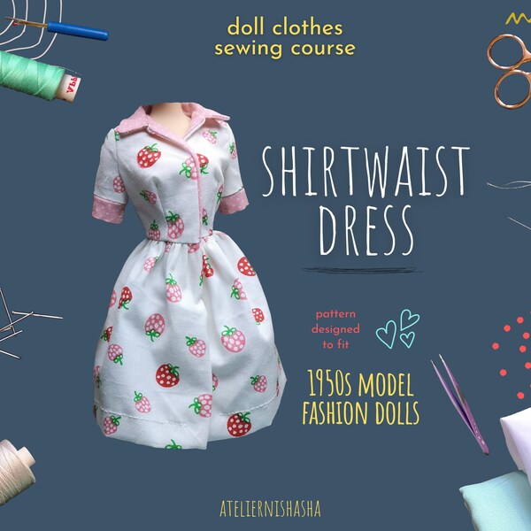 PDF Sewing Course - Shirtwaist Dress for 1950s Model Fashion Dolls