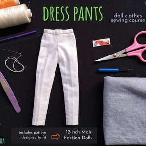 Doll Clothes Sewing Course PDF Pattern and Instructions Dress Pants for 12-inch Articulated Male Fashion dolls image 1