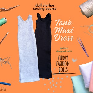 Doll Clothes Sewing Course - Tank Maxi Dress for Curvy 11-inch Fashion Dolls | DIY Miniature Wardrobe Outfit | PDF Pattern Instructions