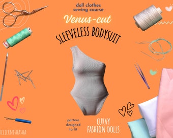 Doll Clothes Sewing Course - the Venus-cut Sleeveless Bodysuit for Curvy 11-inch Fashion Dolls | PDF Pattern and Instructions