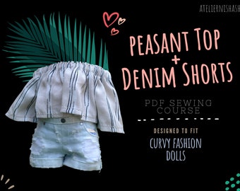 Set of 2 PDF Sewing Courses - Peasant Top and Denim Shorts for 11-inch Curvy Fashion Dolls