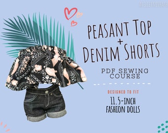 Set of 2 PDF Sewing Courses - Peasant Top and Denim Shorts for Sixth-Scale 11.5-inch Fashion Dolls