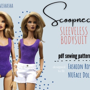 May include: A sewing pattern for a sleeveless scoop neck bodysuit for Nuface dolls. The pattern is designed by Fashion Royalty. The image shows two dolls wearing the bodysuit in purple.