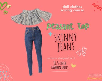 Doll Clothes Sewing Pattern: Peasant Top, Skinny Jeans for 11.5-inch Slim Fashion Dolls (PDF)
