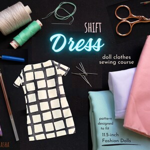 May include: A sewing kit for making a shift dress for 11.5-inch fashion dolls. The kit includes fabric, thread, needles, and scissors. The dress pattern is designed to fit 11.5-inch fashion dolls.