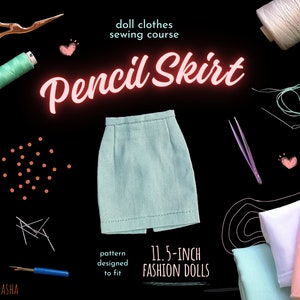 May include: A light blue pencil skirt sewing pattern designed to fit 11.5-inch fashion dolls. The image includes sewing supplies such as thread, scissors, and needles.