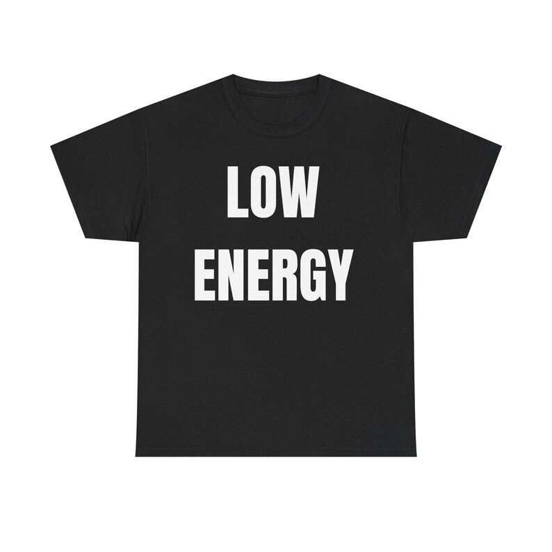 Low Energy Shirt, Sarcastic Introvert Burnout Humor Tee image 5