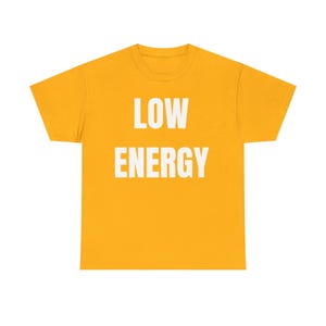 Low Energy Shirt, Sarcastic Introvert Burnout Humor Tee image 8