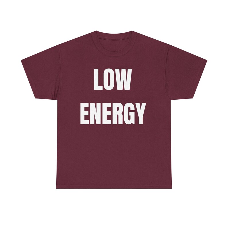 Low Energy Shirt, Sarcastic Introvert Burnout Humor Tee image 10